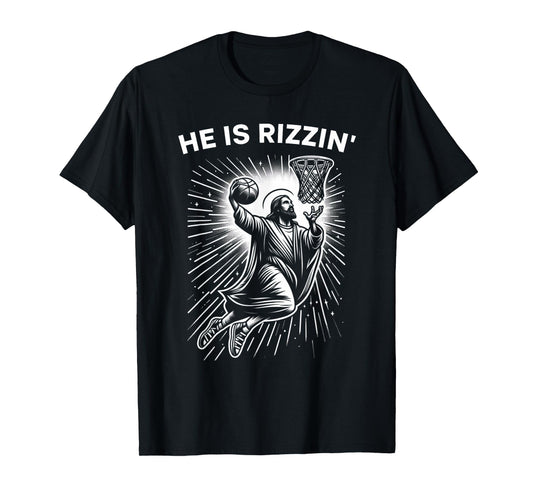 He Is Risen Rizzin' Easter Jesus Christian Faith Basketball T-Shirt