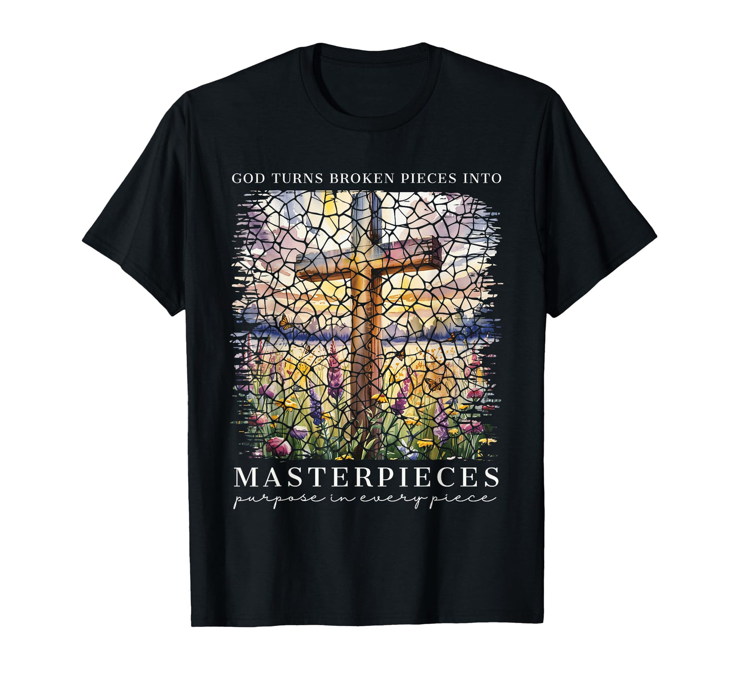 God Turns Broken Pieces Into Masterpieces Christian Faith T-Shirt