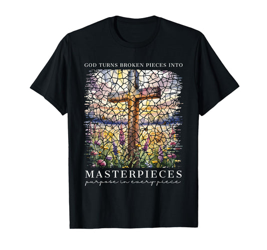 God Turns Broken Pieces Into Masterpieces Christian Faith T-Shirt