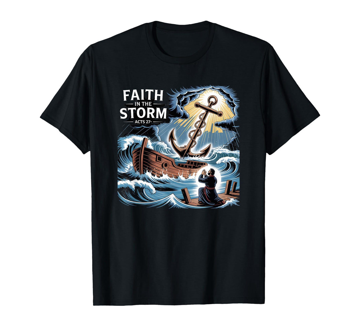 Faith In The Storm Acts 27 Hope Anchor Christian T-Shirt