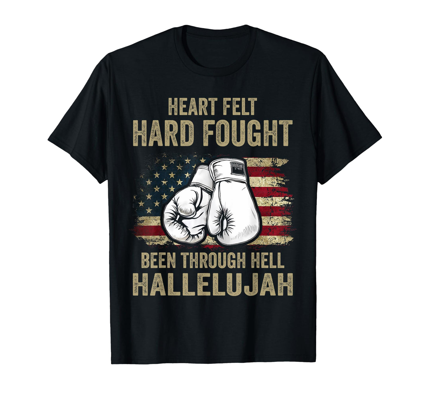 Heartfelt Hard Fought Been Through Hell Hallelujah T-Shirt