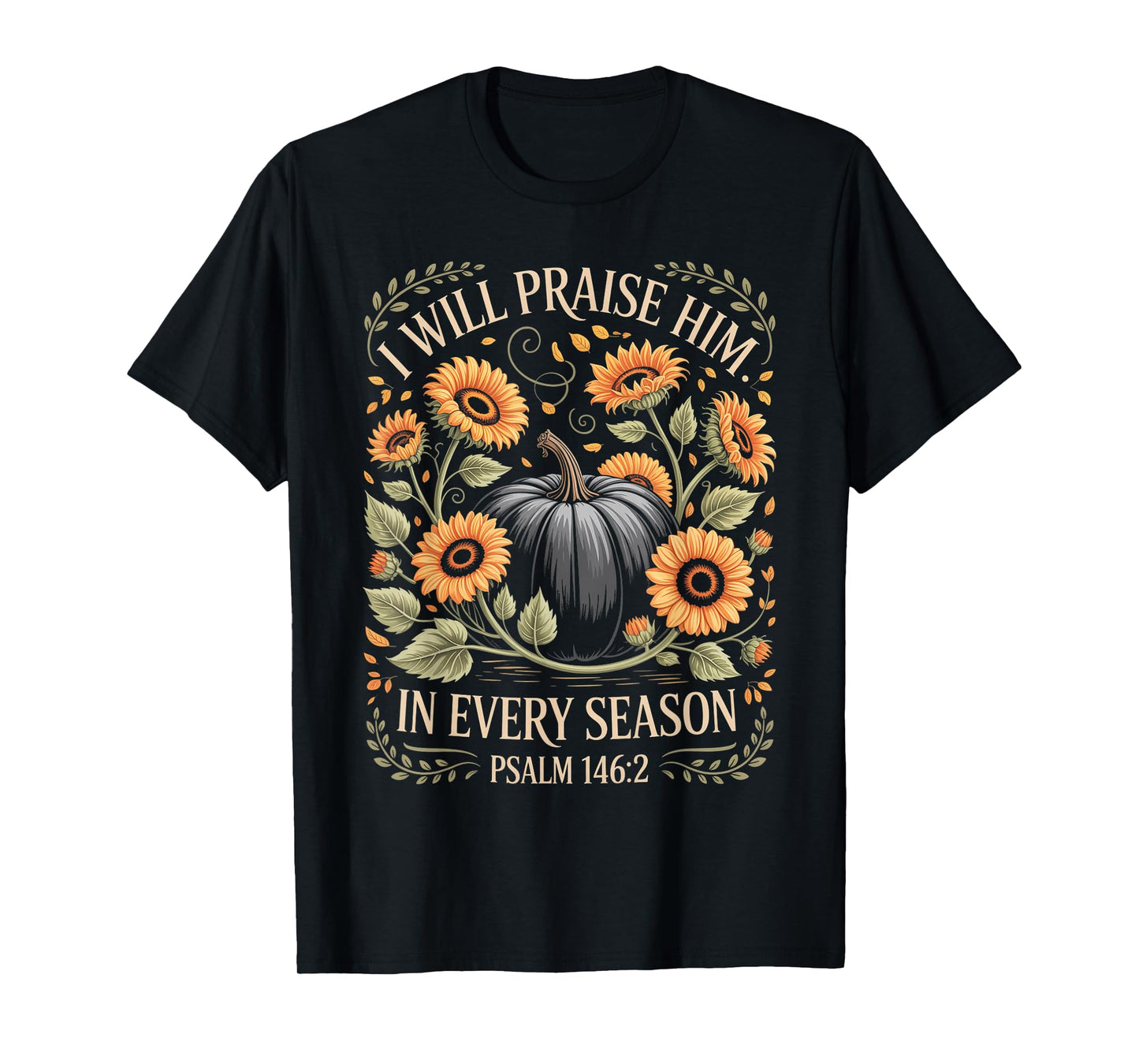 in Every Season I Will Praise Him Fall Autumn Christian T-Shirt
