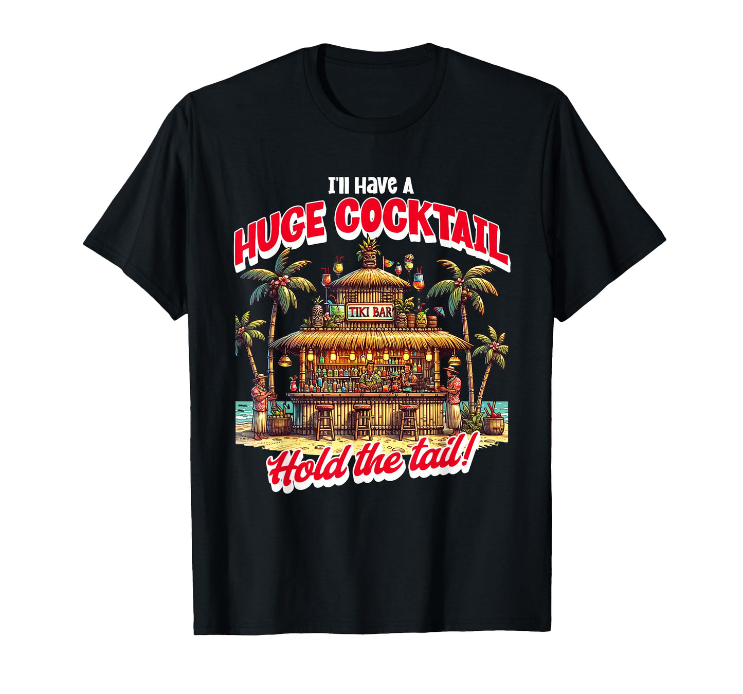 I'll Take A Huge Cocktail, Funny Adult Humor Party Cocktail T-Shirt
