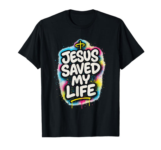 Jesus Saved My Life - Graffiti Christian Style T-Shirt