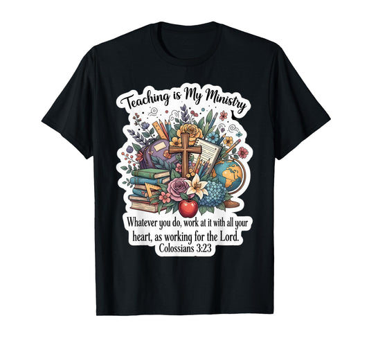 Christian Teacher Teaching is My Ministry Floral Bible Verse T-Shirt