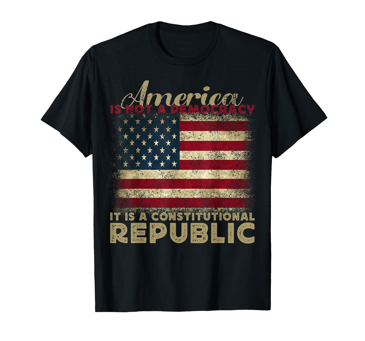 America Is Not A Democracy It's A Constitutional Republic T-Shirt