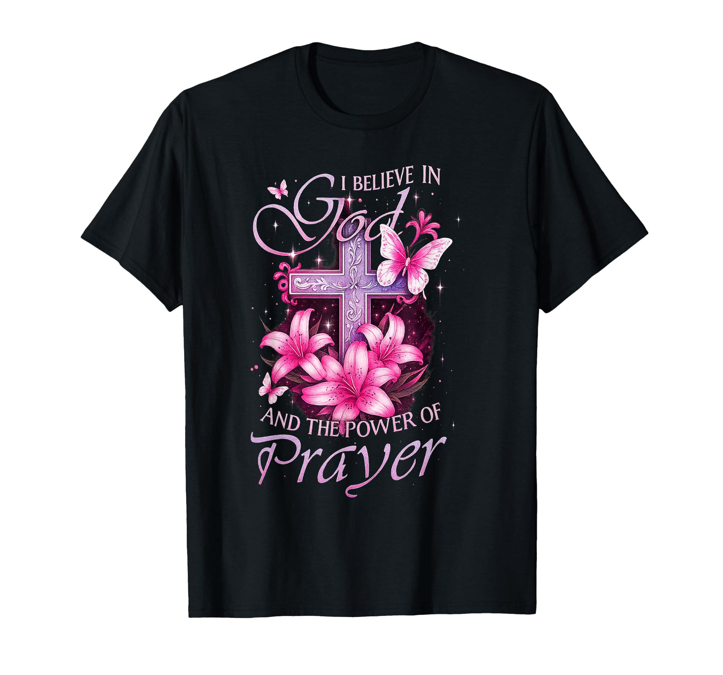 I Believe in God and The Power of Prayer Butterfly Cross T-Shirt