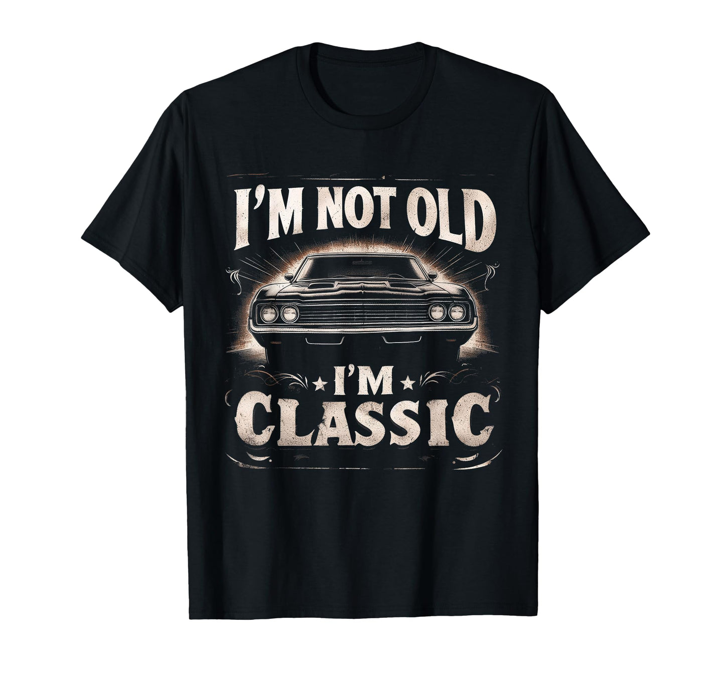 I'm Not Old I'm Classic Retro Vintage Funny Car Quote Saying T-Shirt