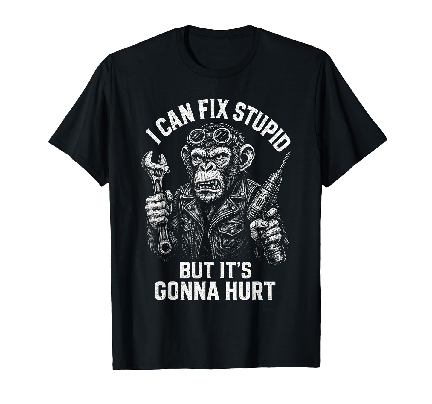 I Can Fix Stupid But It's Gonna Hurt Monkey T-Shirt