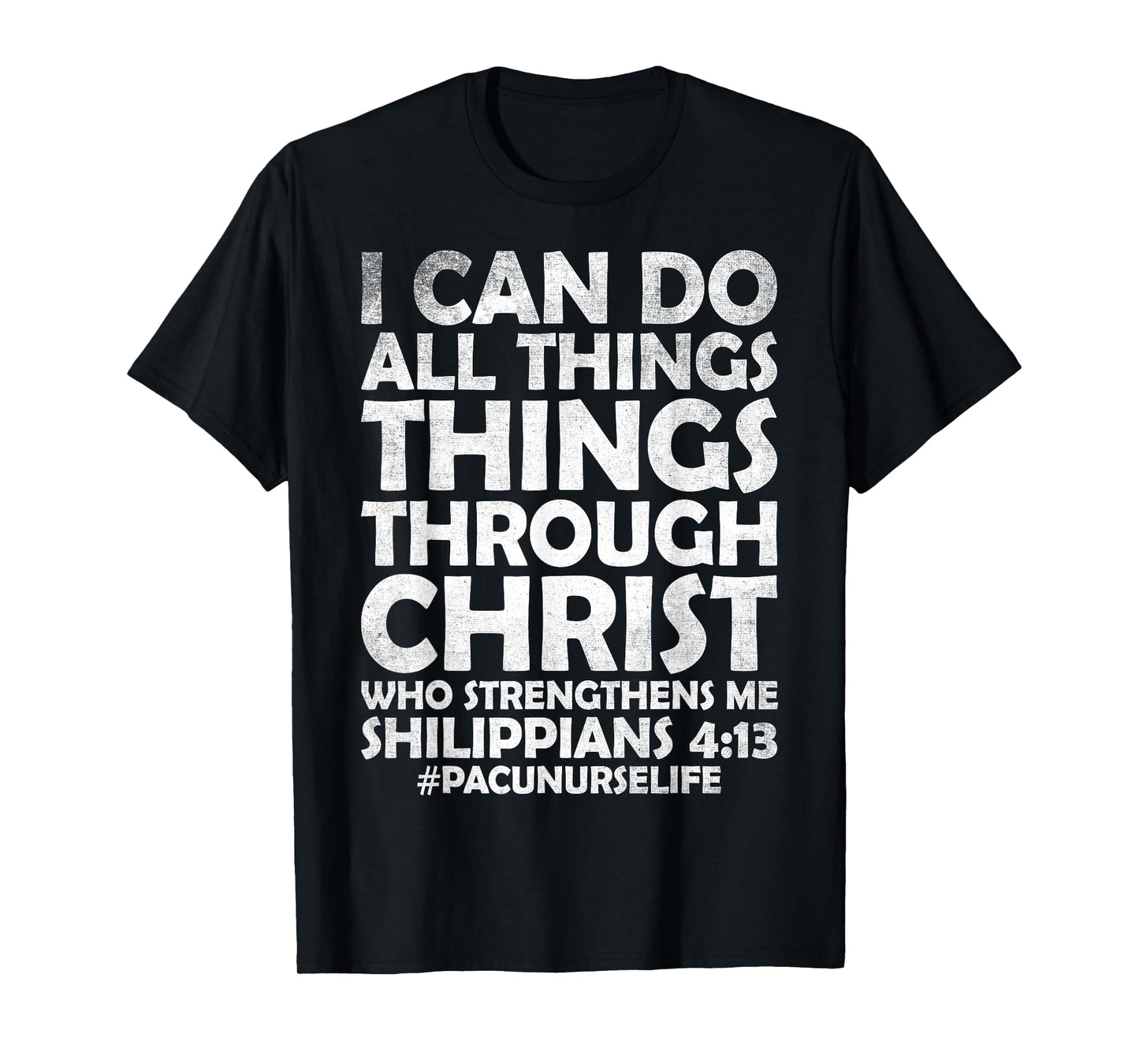 I Can Do All Things Through Christ Pacu Nurse Life Nursing T-Shirt