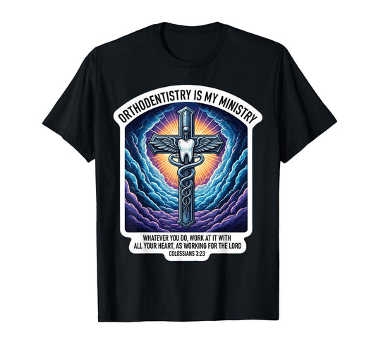 Christian Orthodontist Orthodentistry is My Ministry Doctor T-Shirt