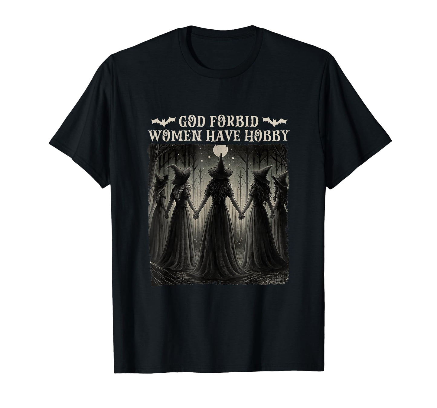 God Forbid Women Have Hobbies Halloween Witchy Feminist T-Shirt
