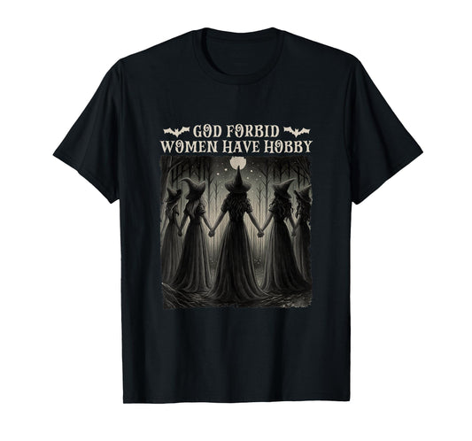 God Forbid Women Have Hobbies Halloween Witchy Feminist T-Shirt