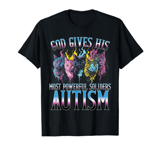 God Gives His Most Powerful Soldiers Autism Cat T-Shirt for Men Women Kids