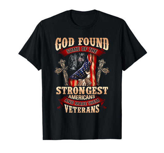 God Found Some Of The Strongest Americans T-Shirt