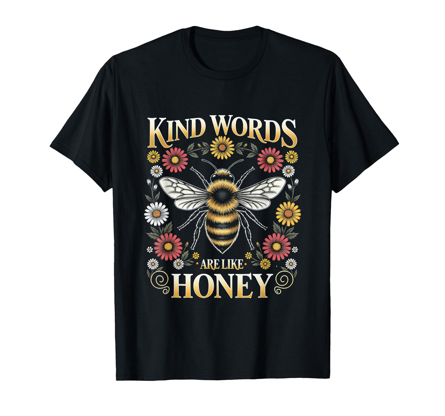 Kind Words are Like Honey Floral Bee Kindness Christian T-Shirt
