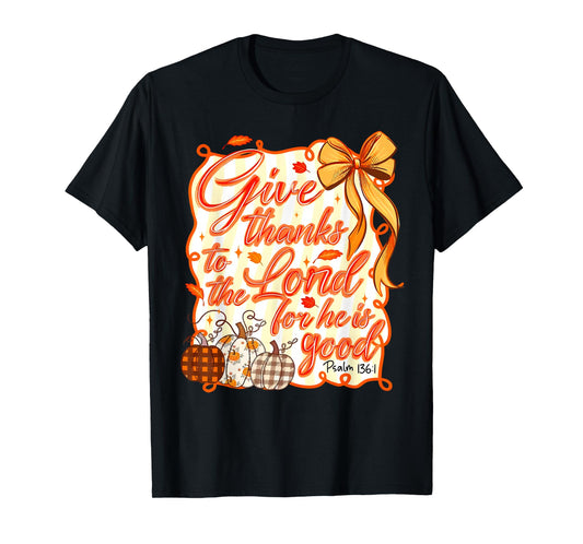 Give Thanks to The Lord Fall Pumpkin Thanksgiving Christian T-Shirt