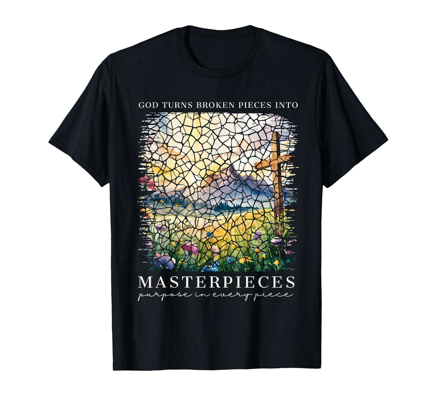 God Turns Broken Pieces Into Masterpieces Christian Faith T-Shirt