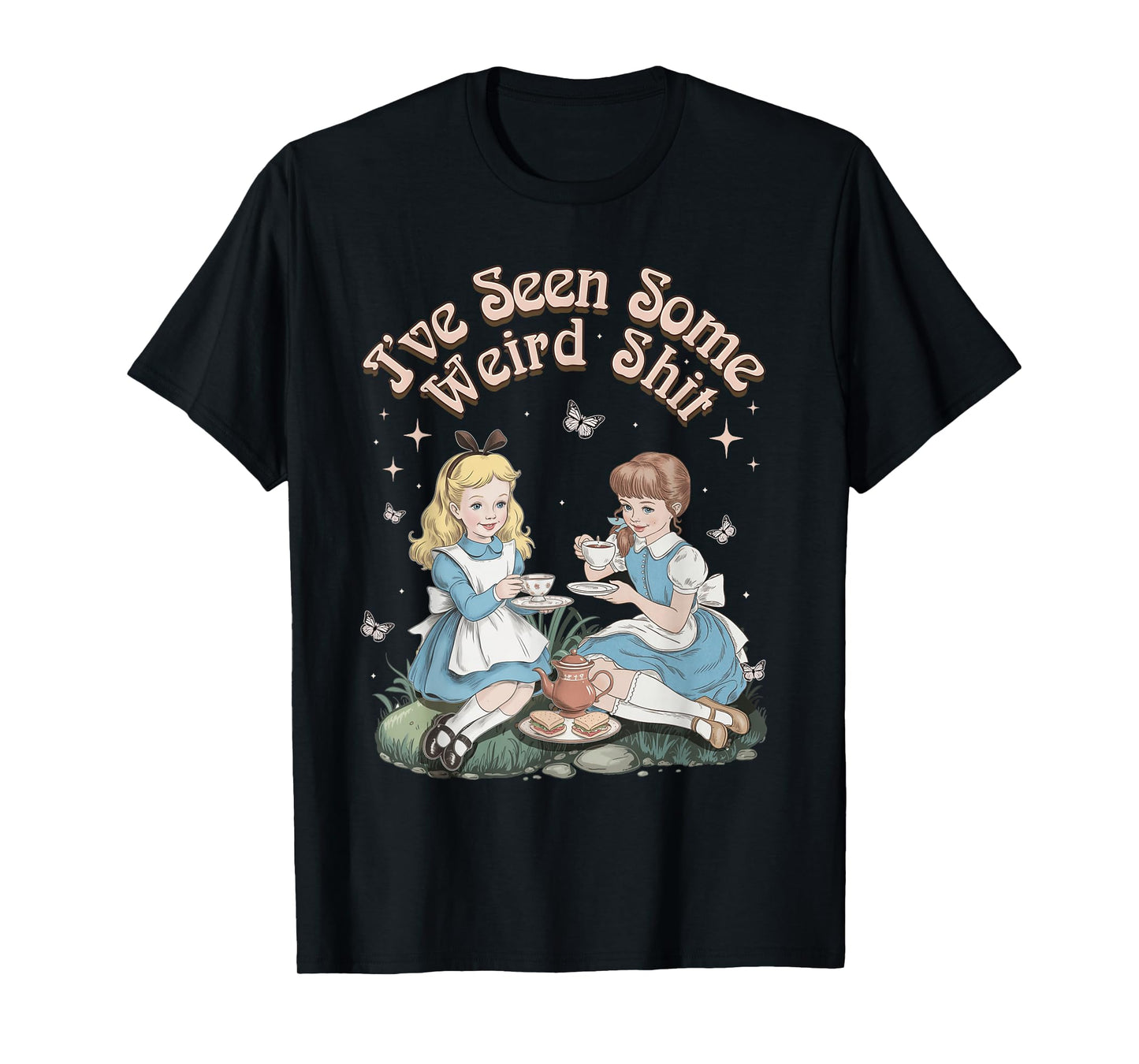 I’ve Seen Some Weird Shit Funny Women Quote T-Shirt