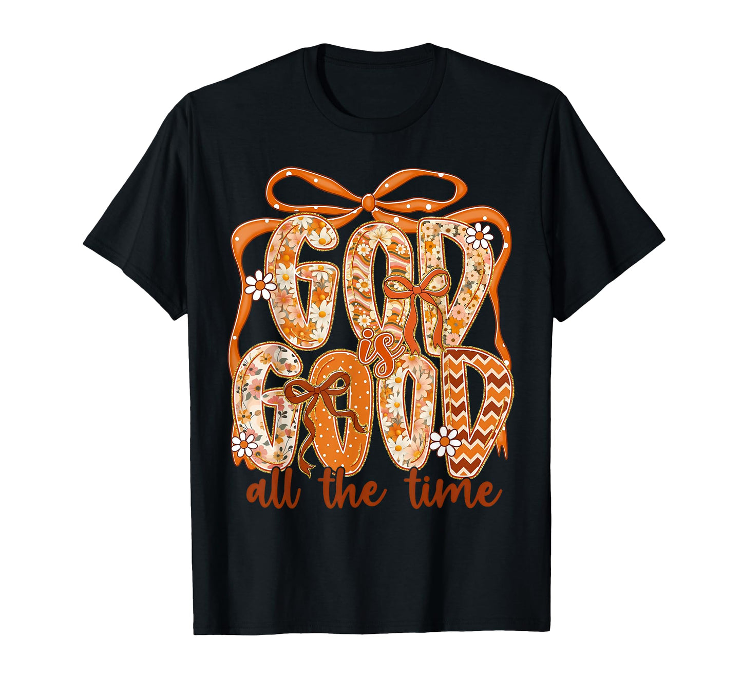God Is Good All The Time Coquette Bow Jesus Autumn Fall T-Shirt
