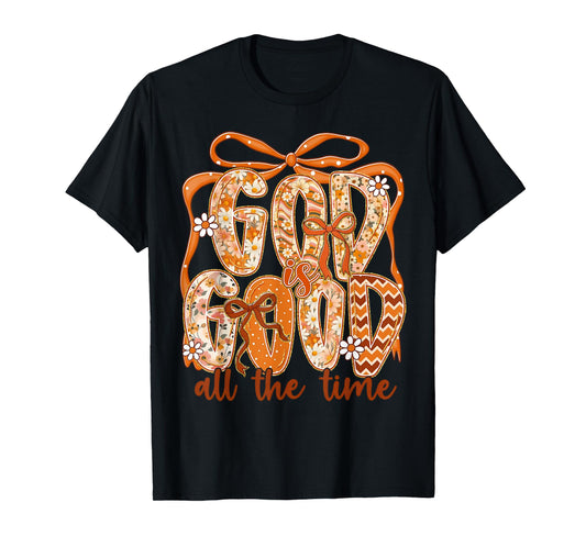 God Is Good All The Time Coquette Bow Jesus Autumn Fall T-Shirt