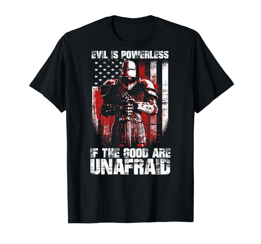 Crusader The Good Are Unafraid Fight Evil Knight Templar T-Shirt