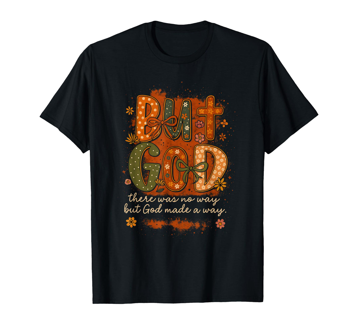 But God Made a Way Floral Faith Quote Christian Gift T-Shirt