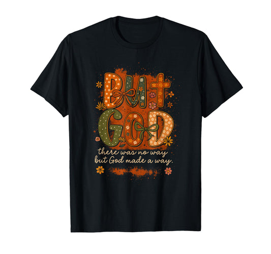 But God Made a Way Floral Faith Quote Christian Gift T-Shirt
