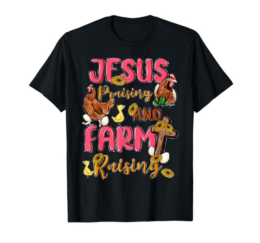 Jesus Praising And Farm Raising Funny Farming Farmer Quote T-Shirt