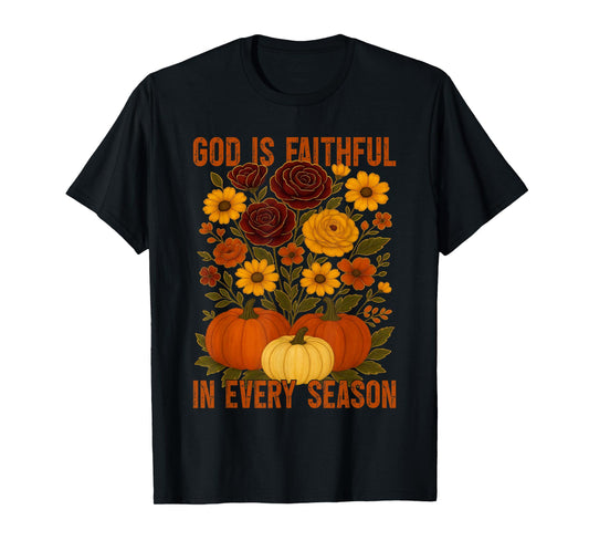 God is Faithful in Every Season Christian Fall Boho Floral T-Shirt