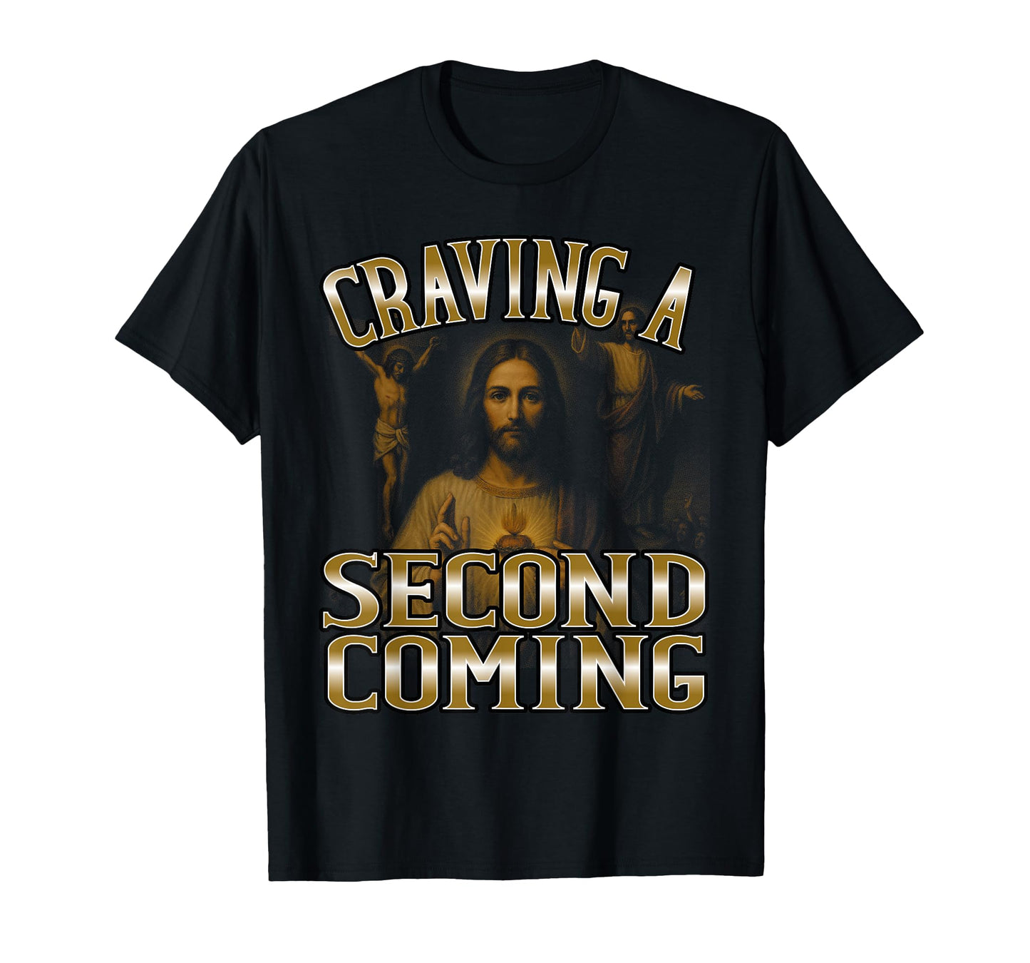 Craving A Second Coming Jesus Meme Adult Humor Women Men T-Shirt