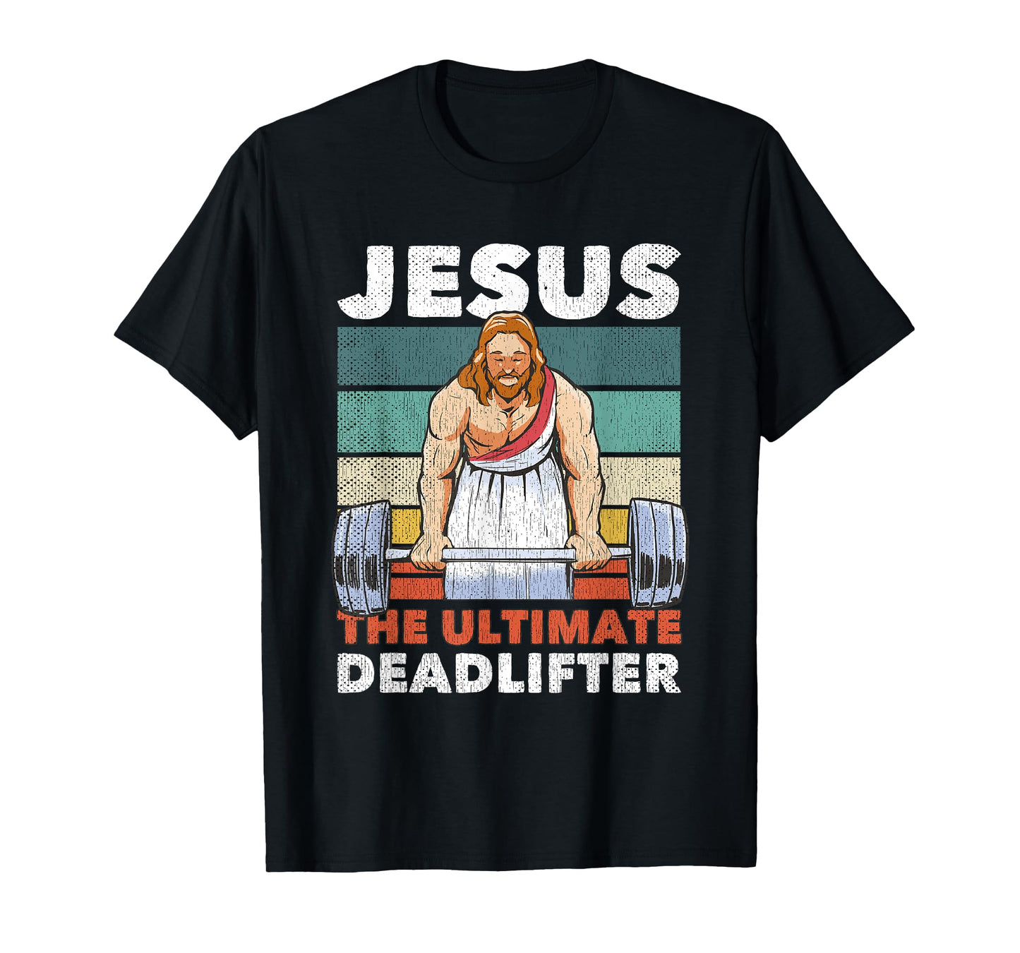 Jesus The Ultimate Deadlifter Gymbro Fitness Workout T-Shirt