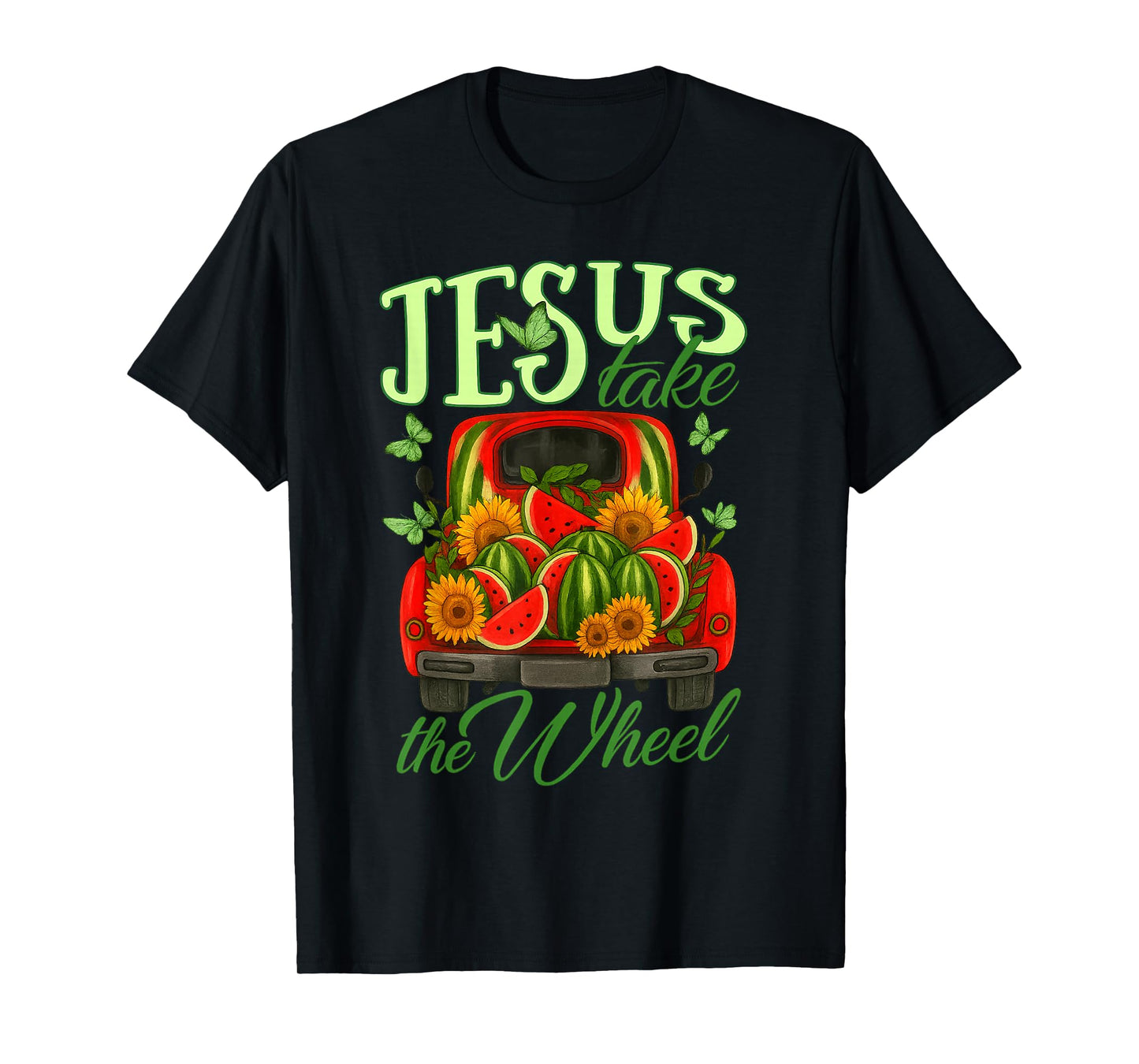 Jesus Take The Wheel Watermelon Sunflower Truck Butterfly T-Shirt