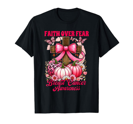 Breast Cancer Awareness Pink Ribbon Faith Over Fear Women T-Shirt