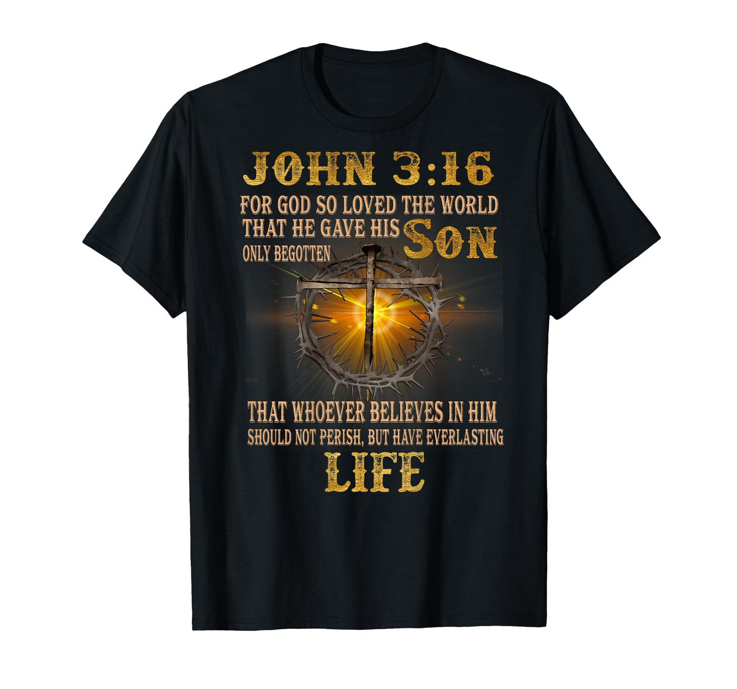 John 3 16 For God So Loved The World That He Gave His Only T-Shirt