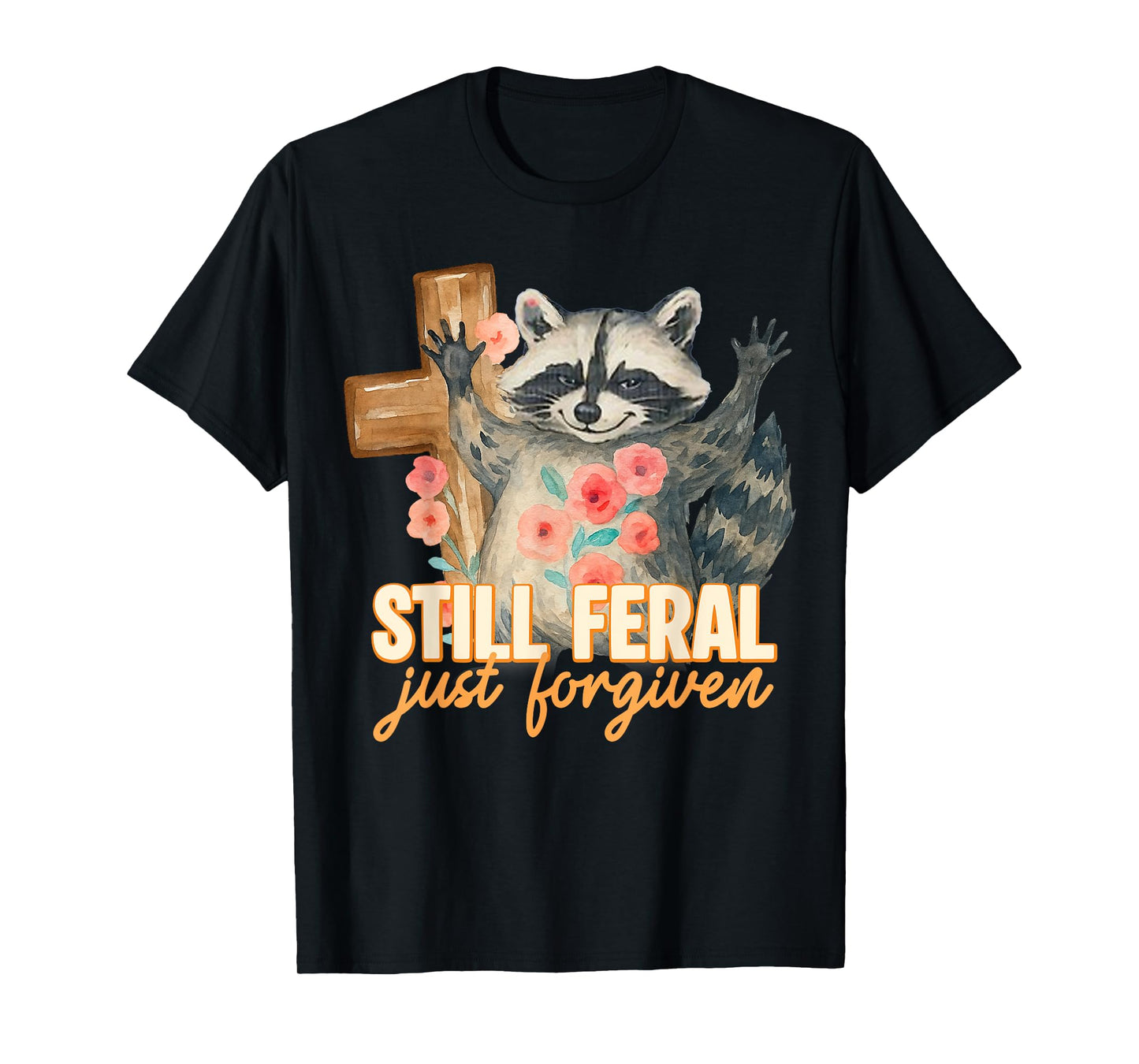 Still Feral Just Forgiven Vintage Christian Cross Raccoon T-Shirt