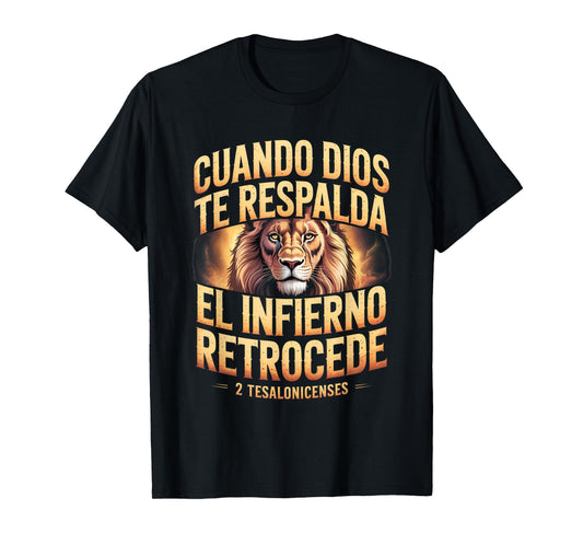 Cuando Dios Te Respalda el Infierno Retrocede – Christian T-Shirt