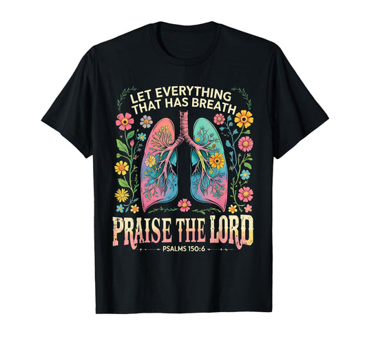 Praise The Lord Psalms 150:6 Floral Christian Art T-Shirt