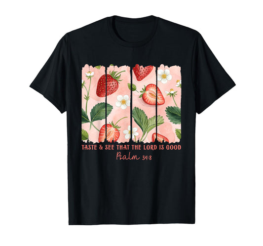 Taste & See That The Lord Is Good Strawberry Bible Verse T-Shirt
