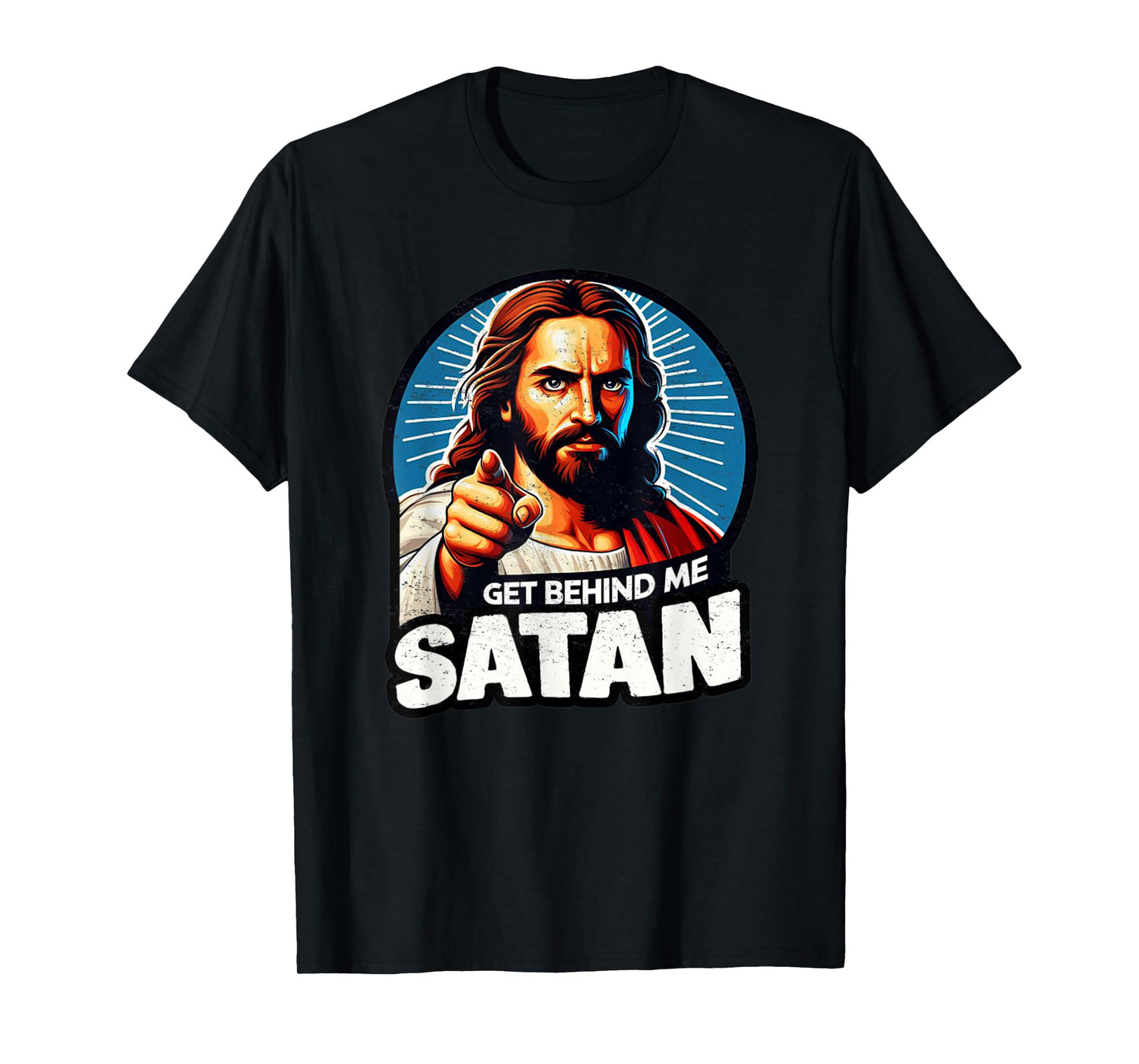 Funny Get Behind Me Satan Meme Jesus Christ Bible Quote T-Shirt