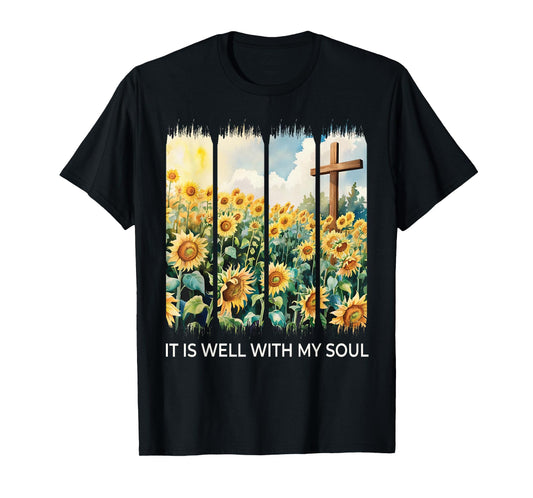It Is Well With My Soul Christian Girl Women Sunflower Faith T-Shirt