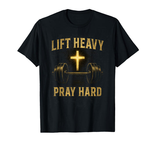 Lift Heavy Pray Hard Christian Workout Motivational Art T-Shirt