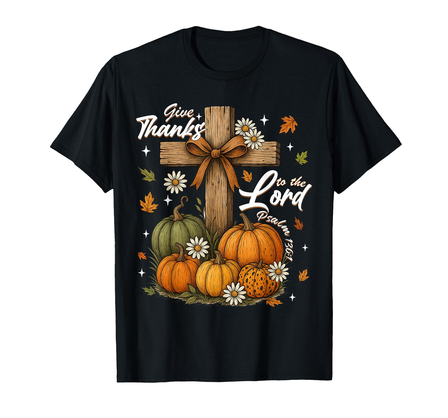 Give Thanks to The Lord Fall Pumpkin Thanksgiving Christian T-Shirt