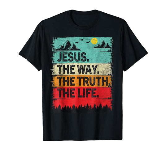 Jesus The Way The Truth The Life Christian Cross God Faith T-Shirt