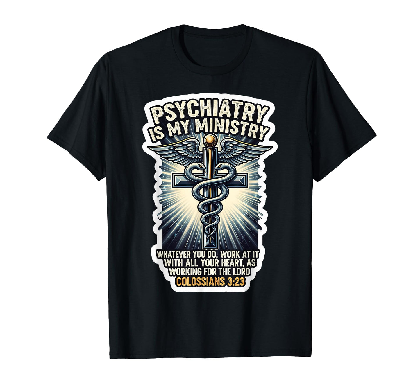 Christian Psychiatrist Pgyciatry is My Ministry Bible Verse T-Shirt