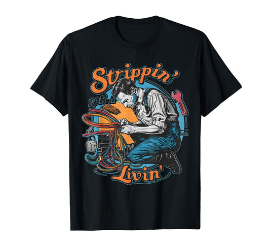 Stripping for a Living Funny Electrician Father's Day Retro T-Shirt
