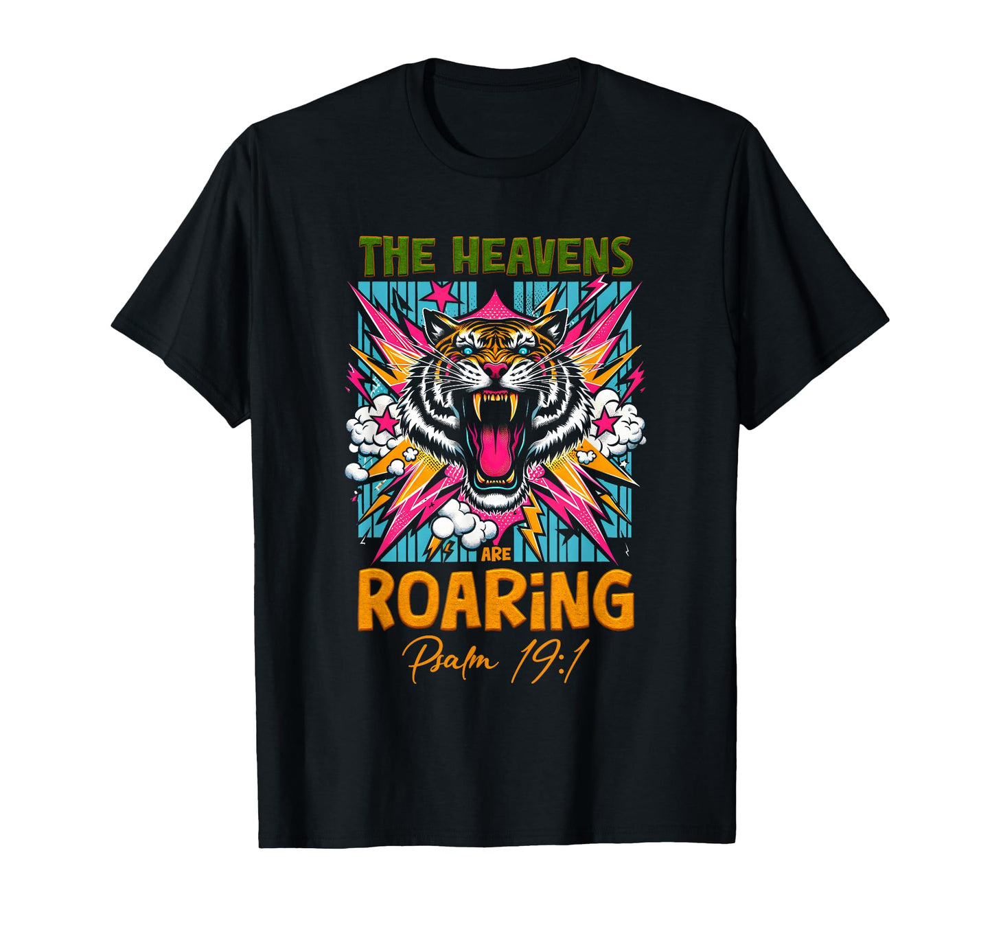 The Heaven re Roaring Psalm 19 1 Christian Faith Tiger T-Shirt