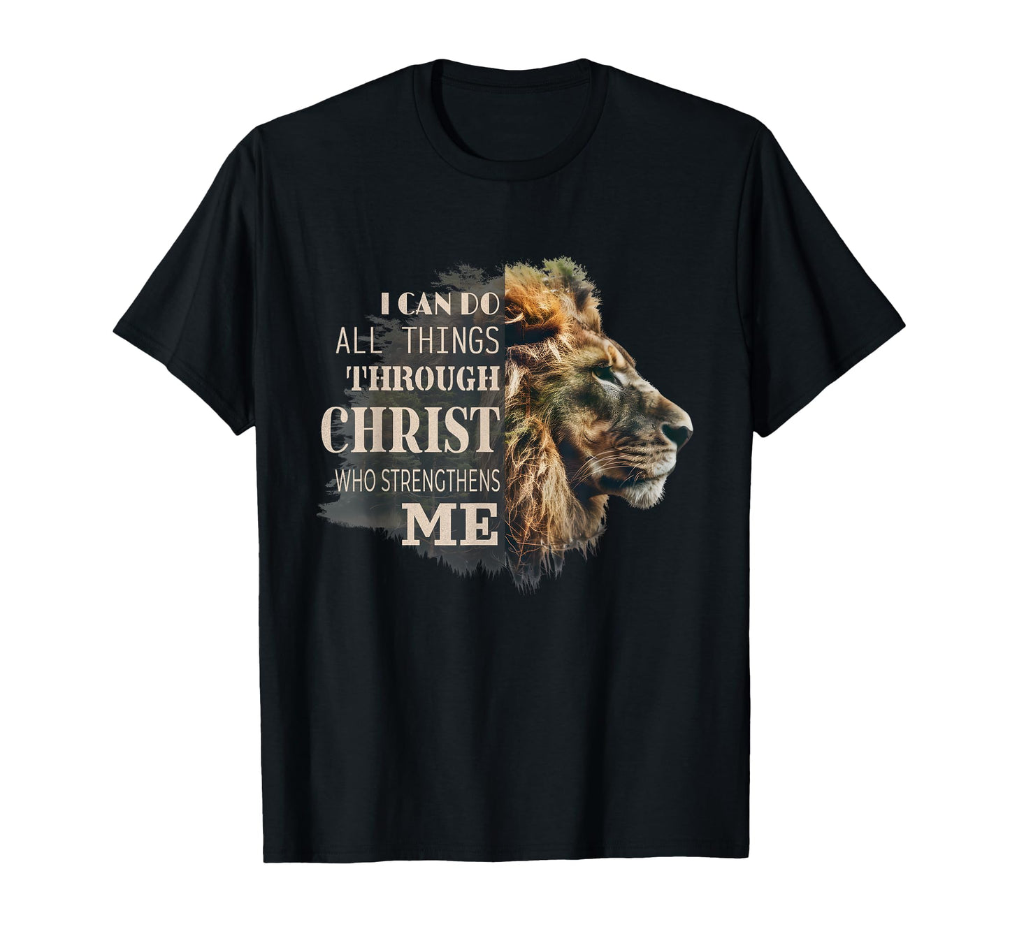 I Can Do All Things Through Christ Lion Faith Christian Gift T-Shirt