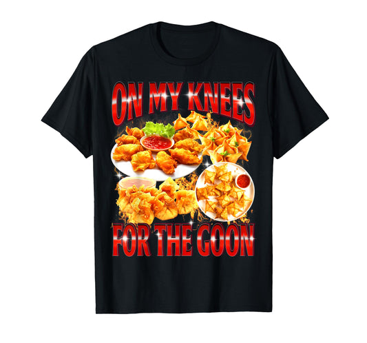 On My Knees for The Goon Funny Crab Rangoon Bootleg Meme T-Shirt