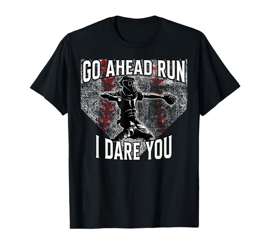 Vintage Baseball Catcher Funny Boys Go Ahead Run I Dare You T-Shirt
